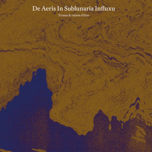 Troum & raison d’être - De Aeris In Sublunaria Influxu (2015)