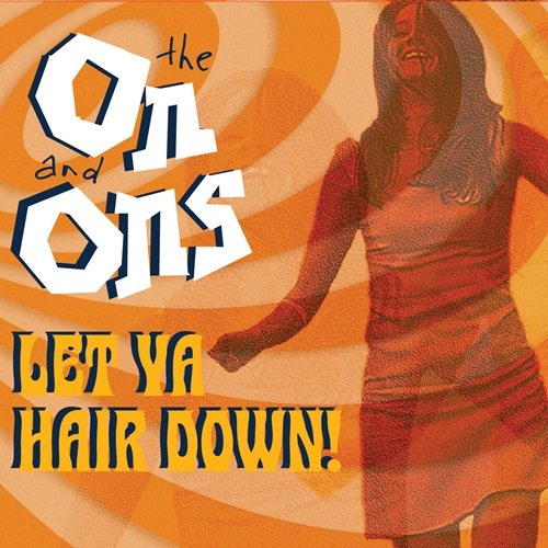 The On and Ons - Let Ya Hair Down! (2023)