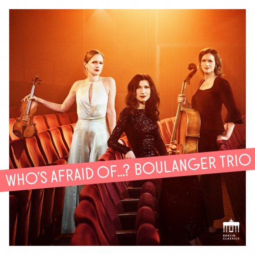 Boulanger Trio - Who's Afraid Of...? (2024) [Hi-Res]