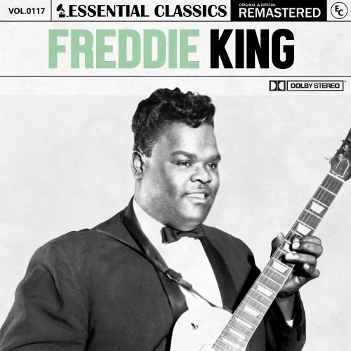 Freddie King - Essential Classics, Vol. 117: Freddie King (2024)