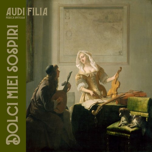 Audi Filia - Música Antigua - Dolci Miei Sospiri (2024)