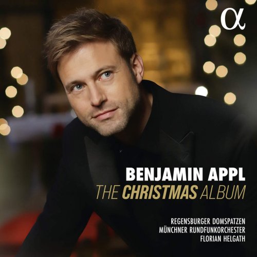 Benjamin Appl, Regensburger Domspatzen, Münchner Rundfunkorchester & Florian Helgath - The Christmas Album (2024) [Hi-Res]