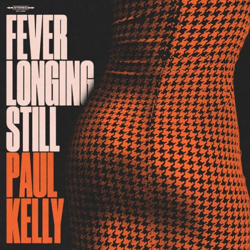 Paul Kelly - Fever Longing Still (2024) [Hi-Res]