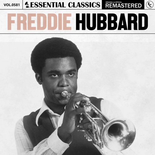 Freddie Hubbard - Essential Classics, Vol. 581: Freddie Hubbard (2024)