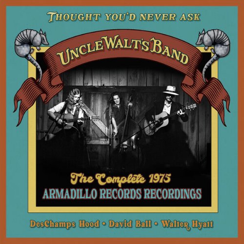 Uncle Walt's Band - Thought You'd Never Ask: The Complete 1975 Armadillo Records Recordings (2024) [Hi-Res]