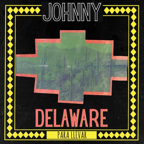 Johnny Delaware - Para Llevar (2024) [Hi-Res]