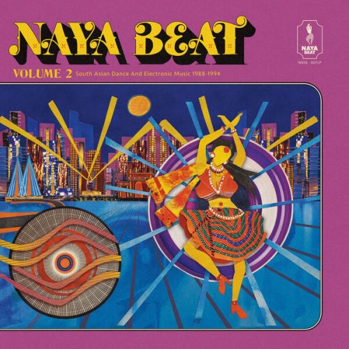 VA - Naya Beat, Vol. 2: South Asian Dance And Electronic Music 1988-1994 (2024) [Hi-Res]