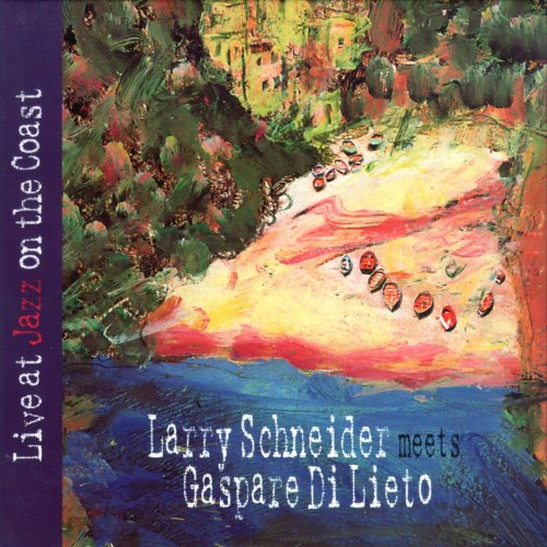 Larry Schneider, Gaspare Di Lieto - Live at Jazz on the Coast (2015)