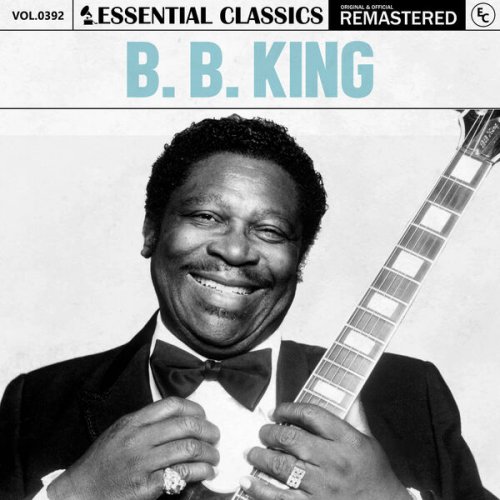 B. B. King - Essential Classics, Vol. 392 (2024)