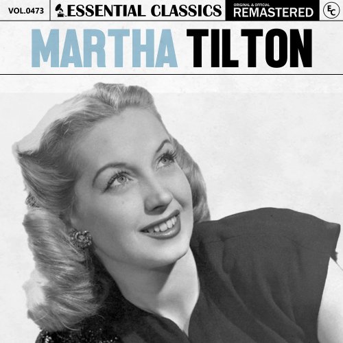 Martha Tilton - Essential Classics, Vol. 473: Martha Tilton (2024)