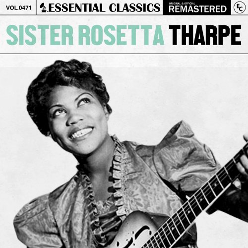 Sister Rosetta Tharpe - Essential Classics, Vol. 471: Sister Rosetta Tharpe (2024)