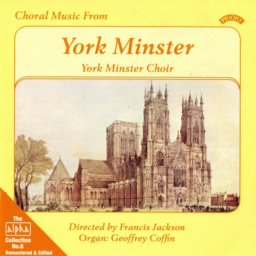 Geoffrey Coffin, York Minster Choir, Francis Jackson - Alpha Collection Vol. 6: Choral Music From York Minster (1975)