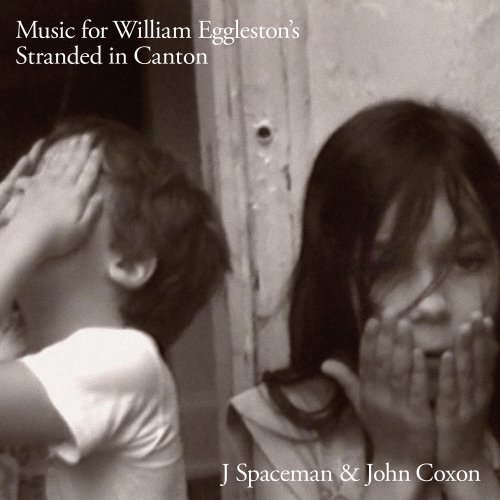 J Spaceman, John Coxon & Spiritualized - Music for William Eggleston's Stranded in Canton (2024) Hi-Res