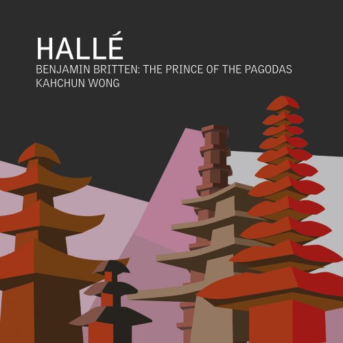 Hallé Orchestra, Kahchun Wong - Britten: The Prince of the Pagodas (2024) [Hi-Res]