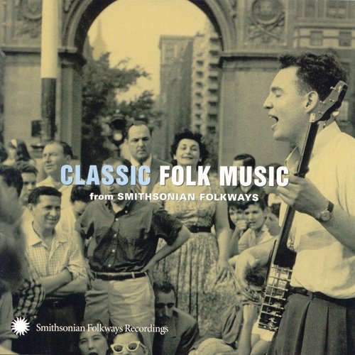 Various Artist - Classic Folk Music from Smithsonian Folkways Recordings (2004)