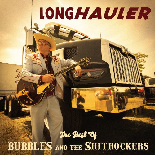 Bubbles and the Shitrockers - Longhauler (2024) Hi Res