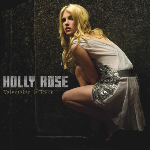 Holly Rose - Vulnerable To Touch (2009)