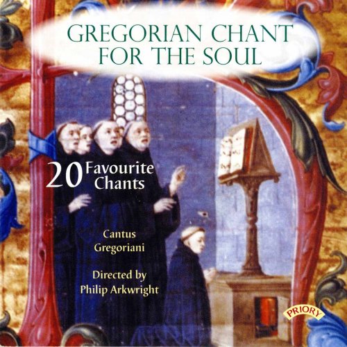 Cantus Gregoriani, Philip Arkwright - Gregorian Chant for the Soul: 20 Favourite Chants (2009)