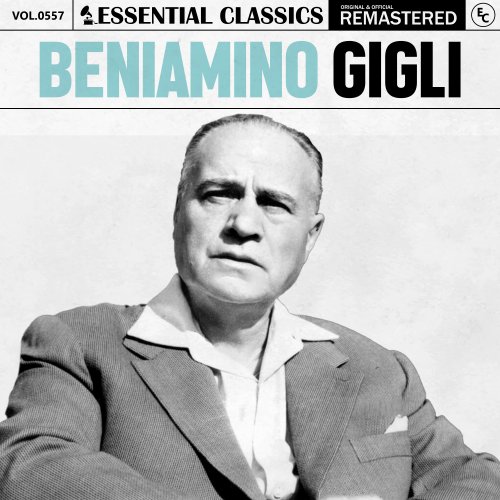 Beniamino Gigli - Essential Classics, Vol. 557: Beniamino Gigli (2024)