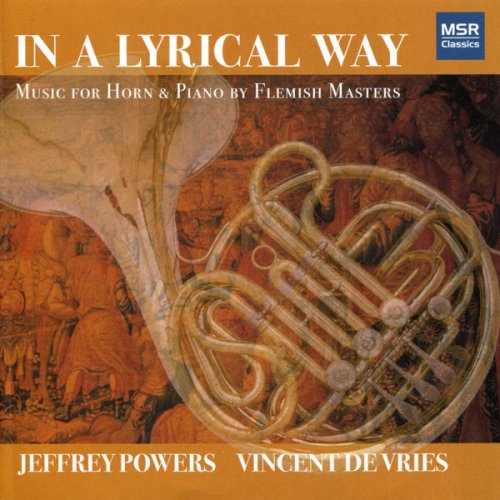 Vincent De Vries & Jeffrey Powers - In A Lyrical Way: Music for Horn and Piano by Flemish Masters (2008)