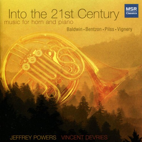 Jeffrey Powers & Vincent De Vries - Into the 21st Century: Music for Horn and Piano (2007)