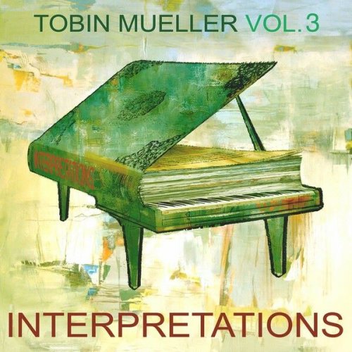 Tobin Mueller - Interpretations, Vol. 3 (2024)