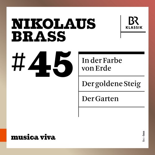 Symphonieorchester Des Bayerischen Rundfunks, Tabea Zimmermann, Peter Eoetvoes - Nikolaus Brass: In der Farbe von Erde - Der goldene Steig - Der Garten (Live) (2024) [Hi-Res]