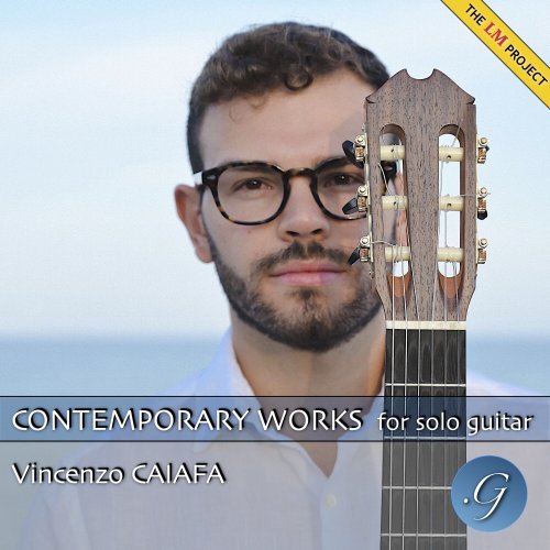 Vincenzo Caiafa - CONTEMPORARY WORKS for solo guitar (The LM Project) (2024)