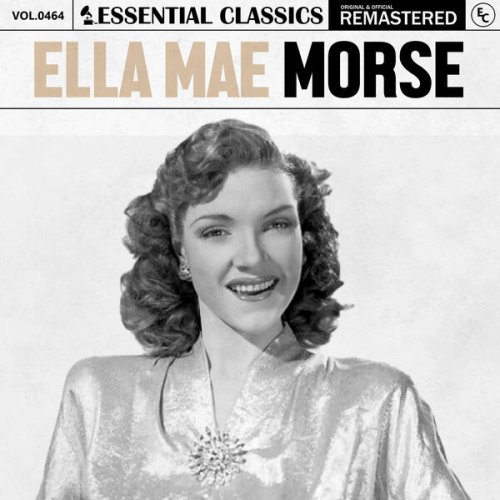 Ella Mae Morse - Essential Classics, Vol. 464 (2024)