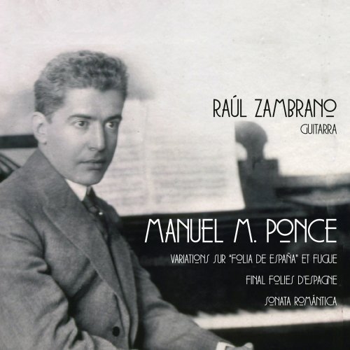 Raúl Zambrano - Manuel M. Ponce: Variations sur “Folia de España” et Fugue (2024)