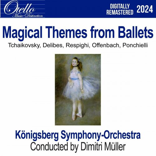 The Königsberg Symphony Orchestra - Magical Themes from Ballets (2024)