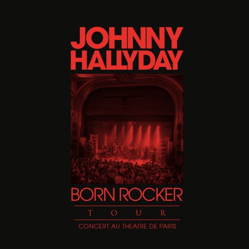 Johnny Hallyday - Born Rocker Tour: Concert au Theatre de Paris (2013)