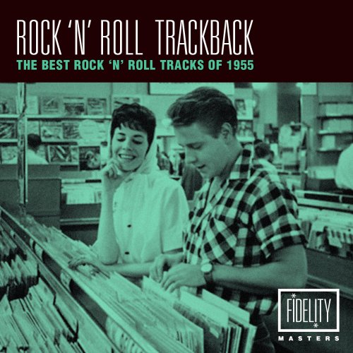 Various - Rock 'N' Roll Trackback - The Best Rock 'N' Roll Tracks of 1955 (2008)