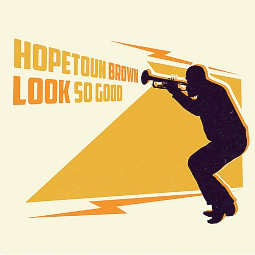 Hopetoun Brown - Look so Good (2016) [Hi-Res]