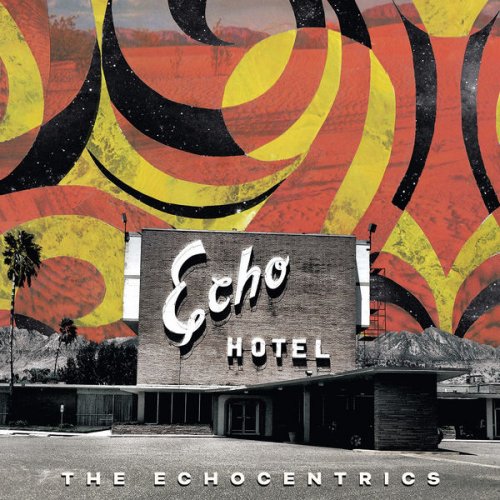 The Echocentrics - Echo Hotel (2016)