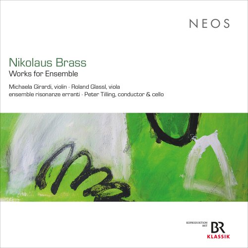 Nikolaus Brass, Peter Tilling, Michaela Girardi, Roland Glassl, Ensemble Risonanze Erranti - Nikolaus Brass: Works for Ensemble (2024) [Hi-Res]