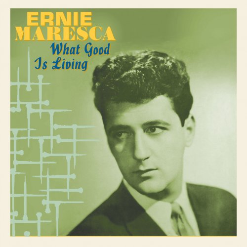 Ernie Maresca - What Good Is Living (2024)