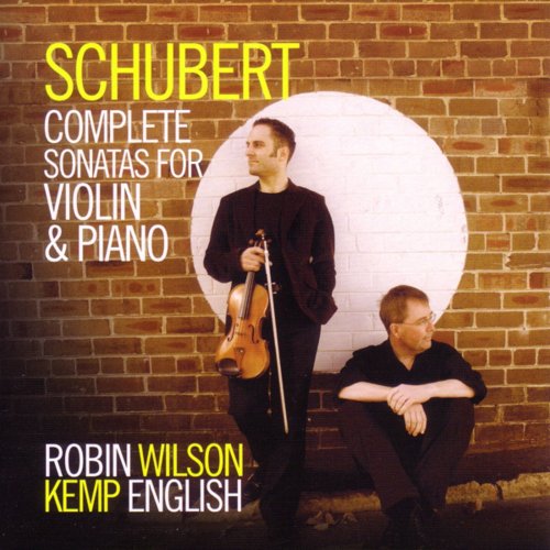 Robin Wilson, Kemp English - Schubert: Complete Sonatas for Violin and Piano (2009)