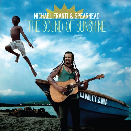 Michael Franti & Spearhead - The Sound Of Sunshine (2010)