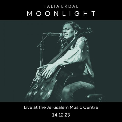 Talia Erdal - Moonlight: Live at the Jerusalem Music Centre 14.12.23 (2024)