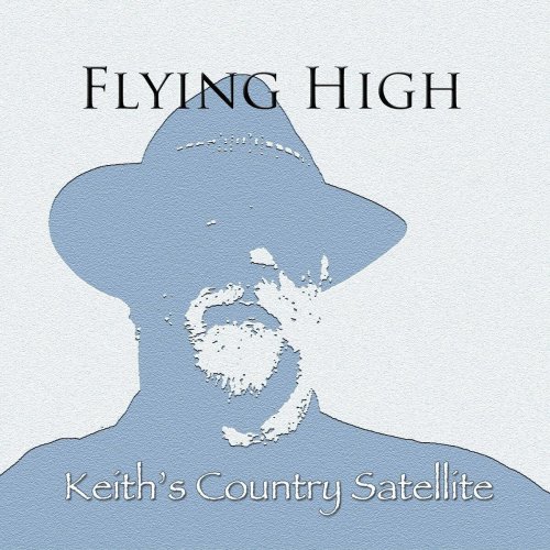 Keith's Country Satellite - Flying High (2024)