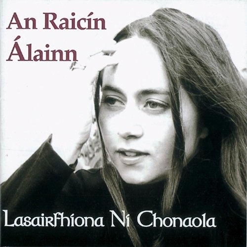 Lasairfhíona - An Raicín Álainn (2007)