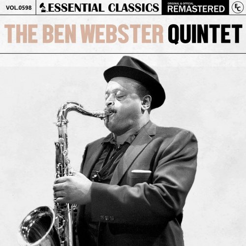 The Ben Webster Quintet - Essential Classics, Vol. 598: The Ben Webster Quintet (2024)