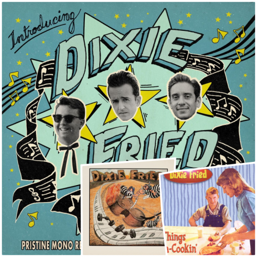 Dixie Fried - Can't Find My Baby / Dixie Fried / Things a-CooKin' (2010-2024)