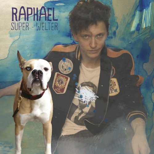 Raphaël - Super-Welter (2012)