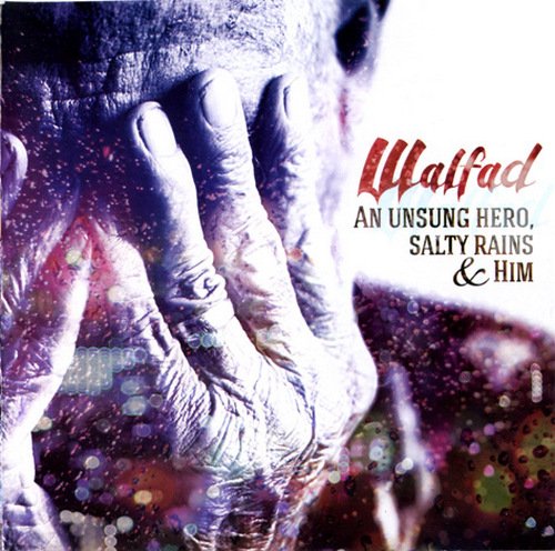 Walfad - An Unsung Hero, Salty Rains & Him (2CD Edition) (2014) CD-Rip