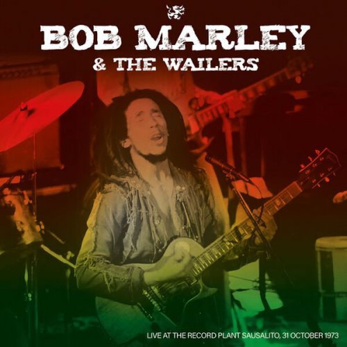 Bob Marley & The Wailers - Sausalito 1973 (HQ Remastered) (2024)