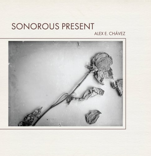 Alex E. Chavez - Sonorous Present (2024) [Hi-Res]