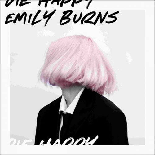 Emily Burns - Die Happy (2024) [Hi-Res]