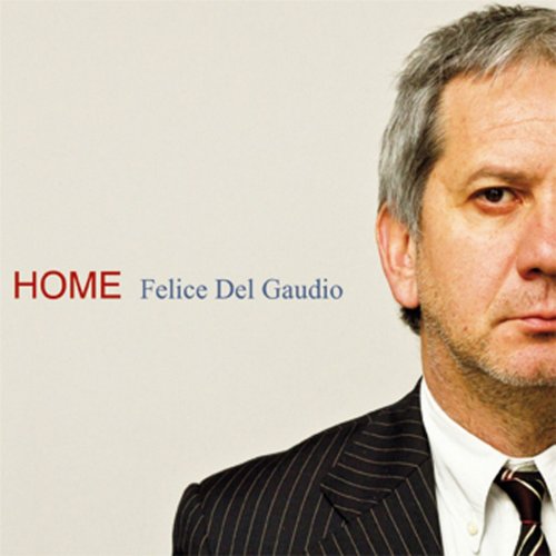 Felice Del Gaudio - Home (2011)